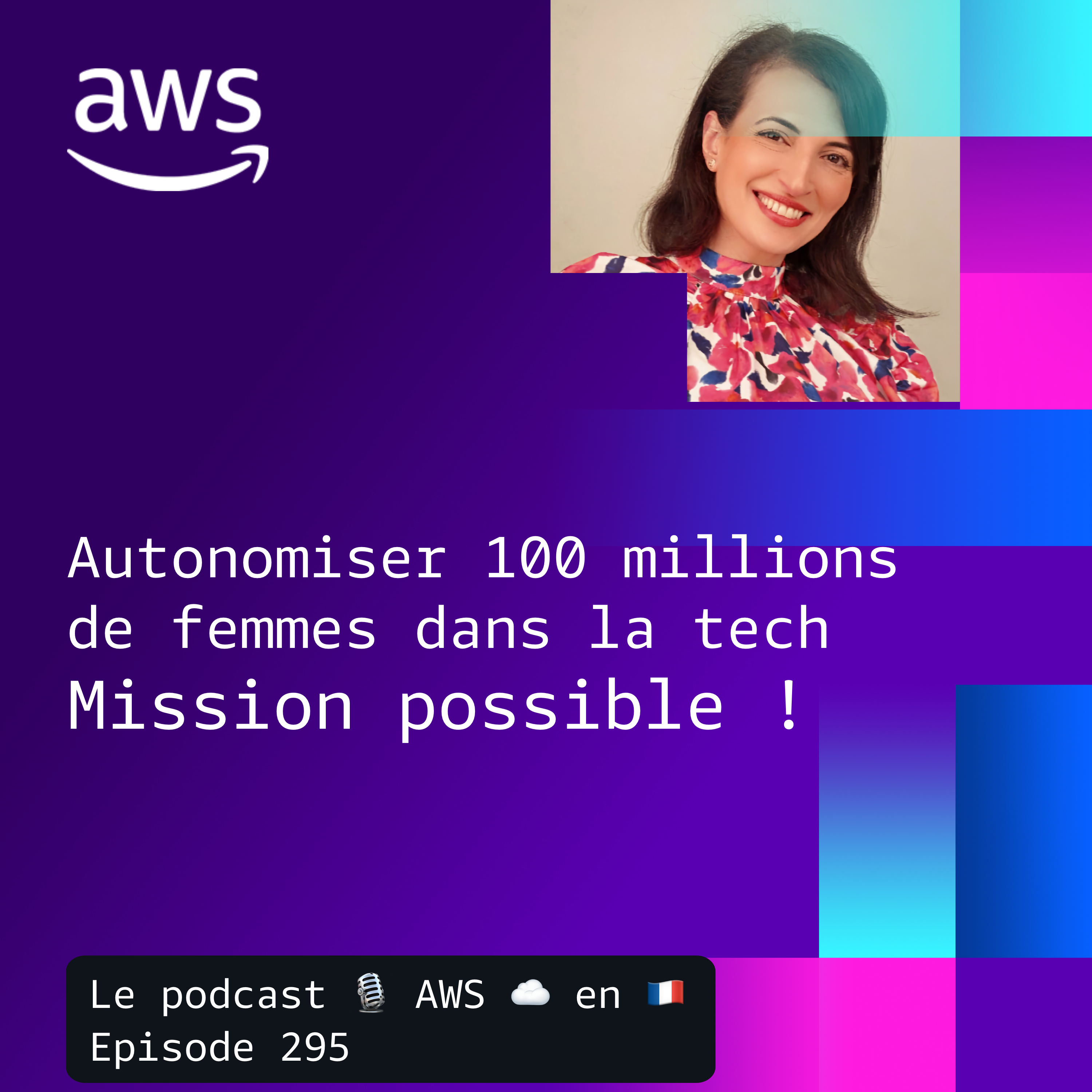 Autonomiser 100 millions de femmes dans la tech : mission possible ! episode artwork