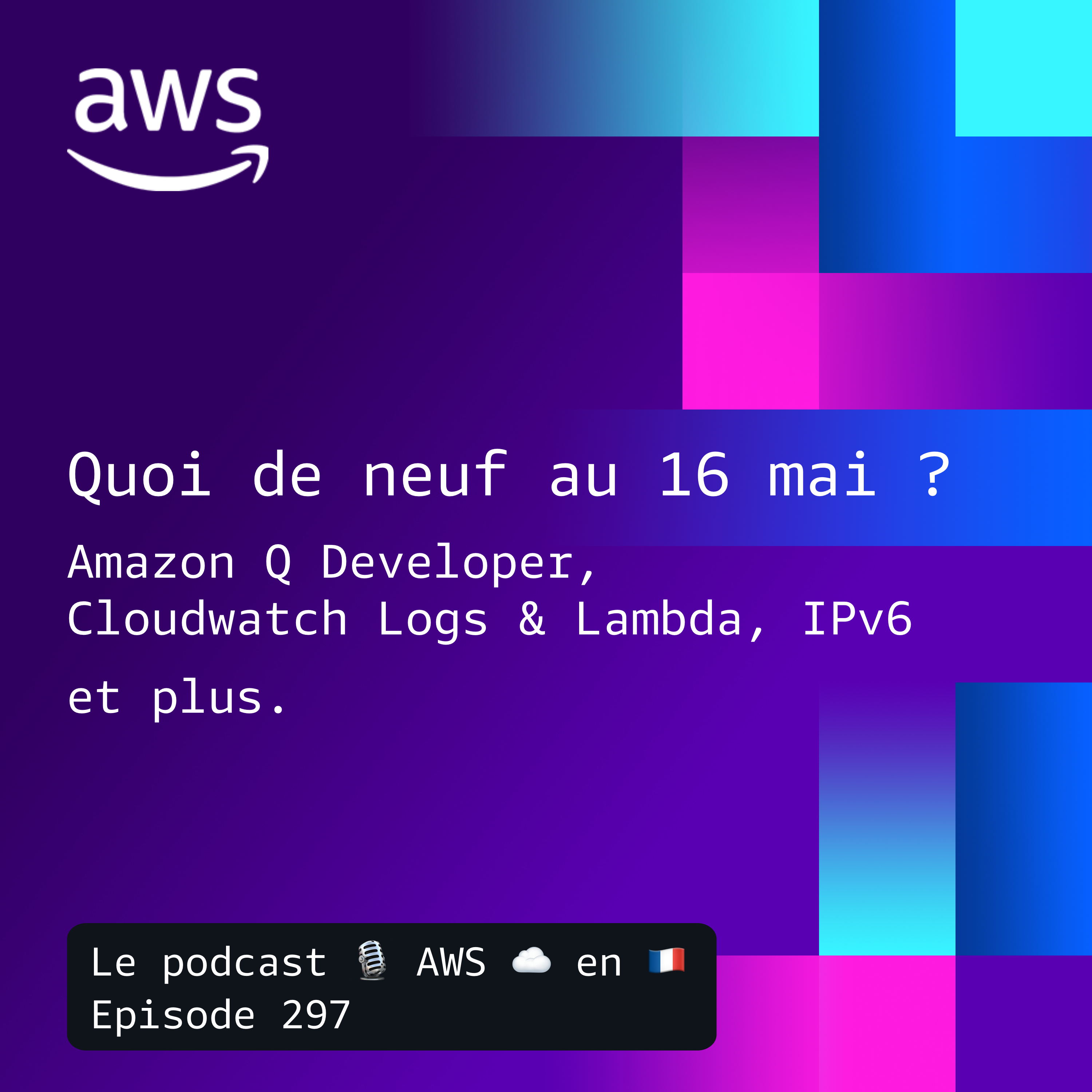 Les nouveautés AWS au 16 mai episode artwork