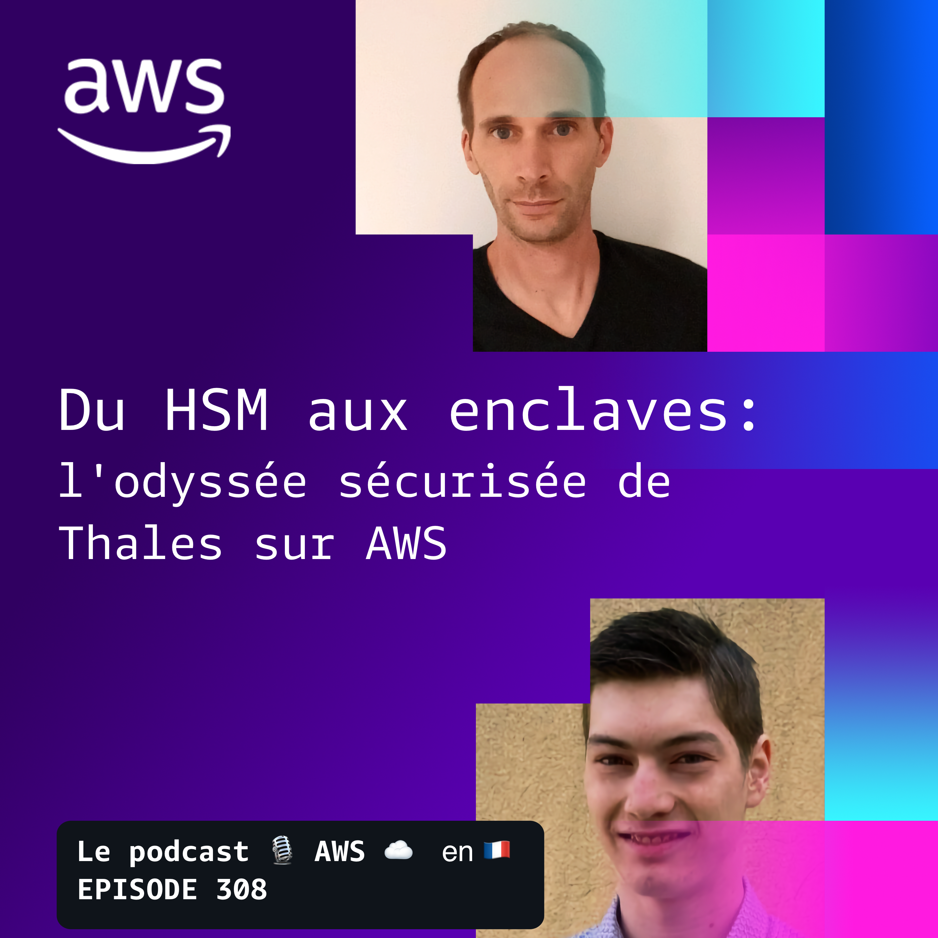 Du HSM aux enclaves : l’odyssée sécurisée de Thales sur AWS episode artwork