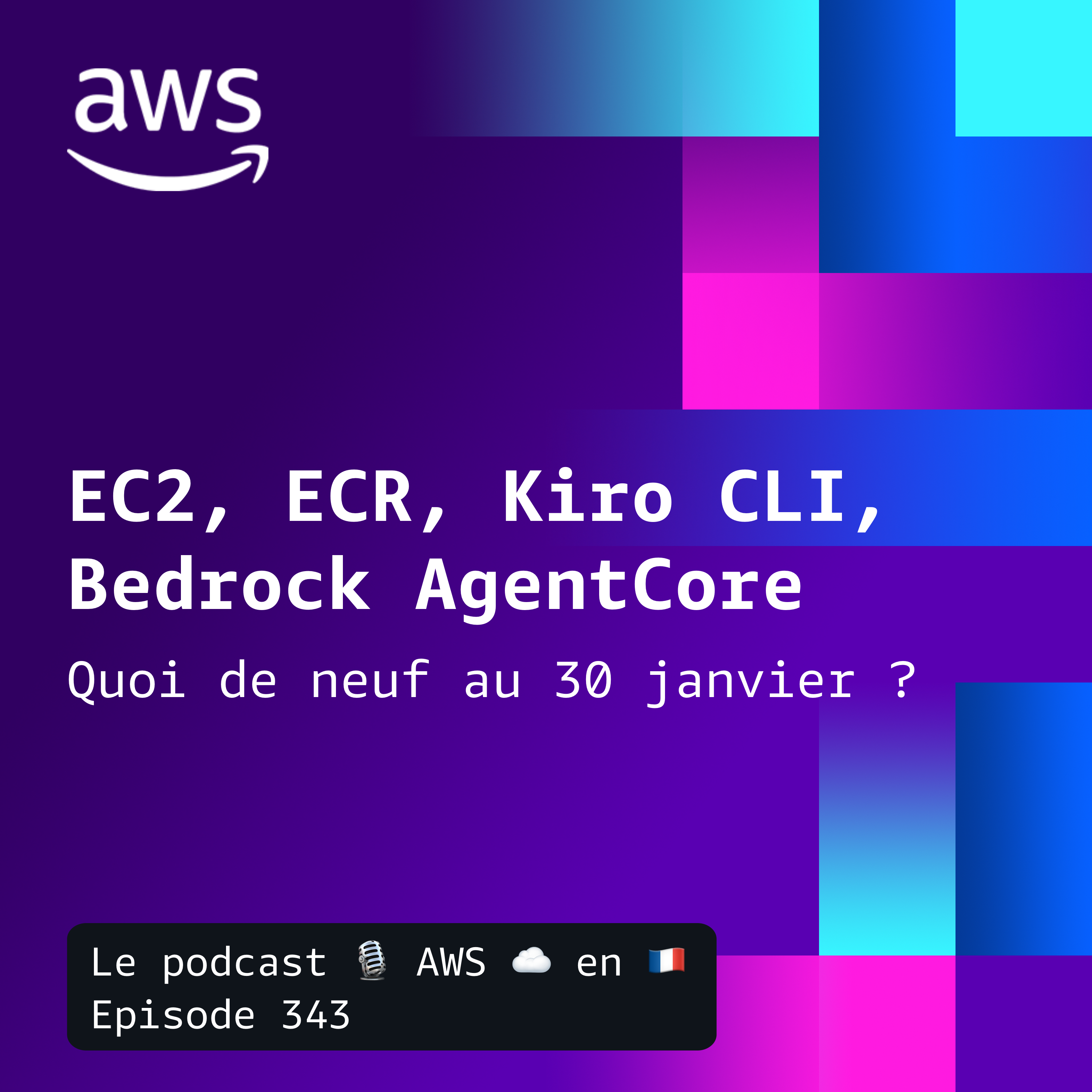 30 janvier 2026 - EC2, ECR, Mac, Kiro CLI, et Bedrock AgentCore episode artwork