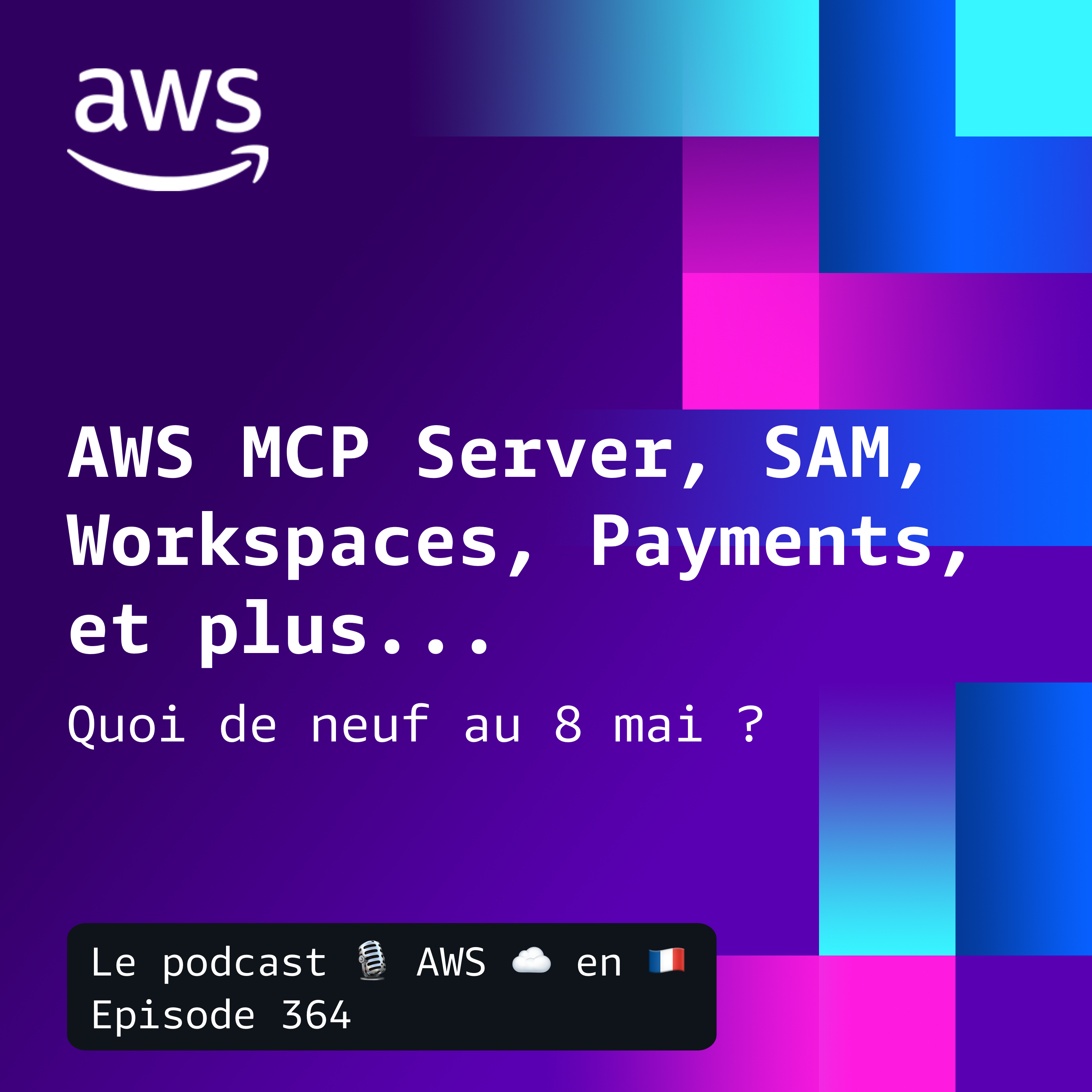 8 mai 2026 - AWS MCP Server GA, Agent Toolkit, WorkSpaces pour agents IA, AgentCore Payments, et SAM WebSocket episode artwork